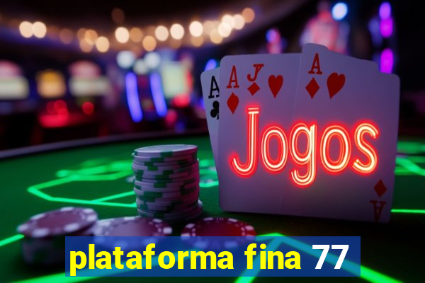 plataforma fina 77